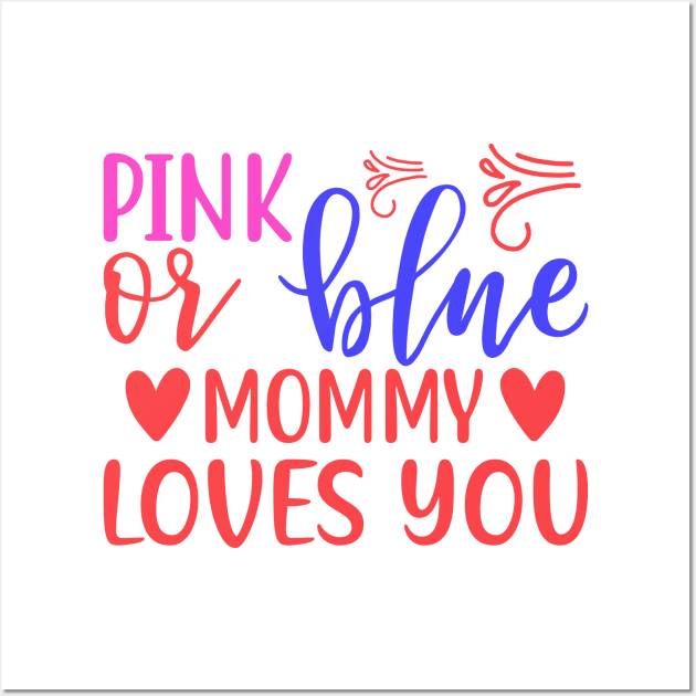 Pink or Blue Mommy Loves You Wall Art by Netcam